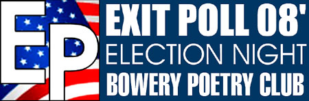 Exit Poll 08' Party at The BPC! - You Too can weigh in, check out and learn about it all! Just Click Here!
