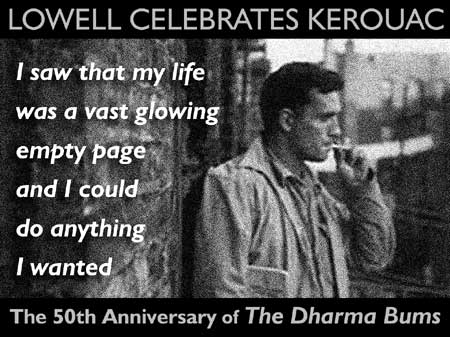 Lowell Celebrates Kerouac Festival! - 50th Anniversary of The Dharma Bums - Click Here To Learn More About the LCK Festival!