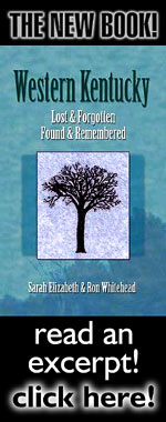 A True Tale of a Tall Trip. - Click Here To Read an Excerpt from the Sarah Elizabeth & Ron Whitehead book "Western Kentucky: Lost & Forgotten, Found & Remembered"